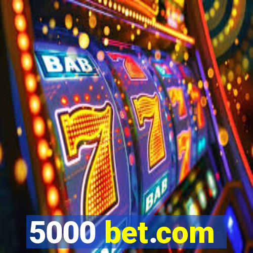 5000 bet.com